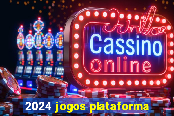 2024 jogos plataforma